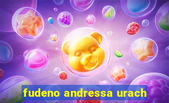 fudeno andressa urach